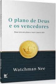 O plano de Deus e os vencedores | Watchman Nee