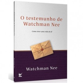 O testemunho de Watchman Nee | Watchman Nee