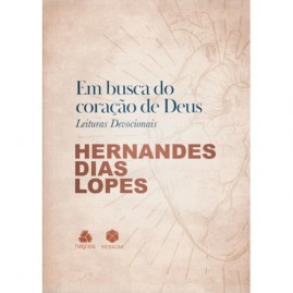 Em Busca do Coração de Deus | Leituras Devocionais | Hernandes Lopes