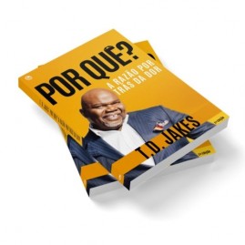 Por Qu? A Razo Por Trs Da Dor | T. D. Jakes