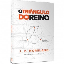 O Tringulo Do Reino | J. P. Moreland