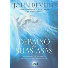 Debaixo Das Suas Asas | John Bevere