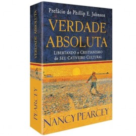 Verdade Absoluta | Nancy Pearcey