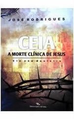 Livro - Ceia, a Morte Clínica de Jesus