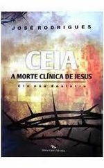 Livro - Ceia, a Morte Clnica de Jesus