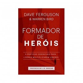 Formador de Heris | Dave Ferguson e Warren Bird