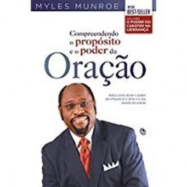 Compreendendo o Propsito e o Poder da Orao | Myles Munroe