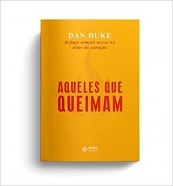 Aqueles que Queimam | Dan Duke